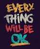 everything-will-be-ok.jpg