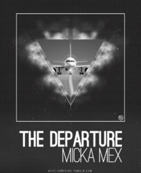 e_departure_poster_micka_mex_by_smcveigh92-d6yozs0.jpg